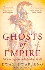 Ghosts of Empire: Britain's Legacies in the Modern World cena un informācija | Vēstures grāmatas | 220.lv