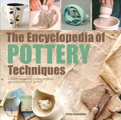 Encyclopedia of Pottery Techniques: A Unique Visual Directory of Pottery Techniques, with Guidance on How to Use Them cena un informācija | Grāmatas par veselīgu dzīvesveidu un uzturu | 220.lv