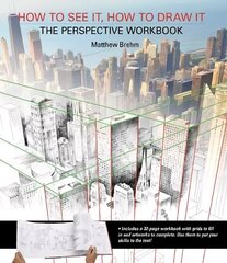 How to See It, How to Draw It: The Perspective Workbook: Unique Exercises with More Than 100 Vanishing Points to Figure out цена и информация | Книги о питании и здоровом образе жизни | 220.lv