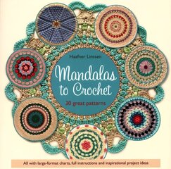 Mandalas to Crochet: 30 Great Patterns цена и информация | Книги о питании и здоровом образе жизни | 220.lv