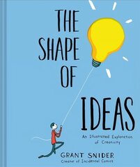 Shape of Ideas: An Illustrated Exploration of Creativity: An Illustrated Exploration of Creativity Illustrated edition cena un informācija | Grāmatas par veselīgu dzīvesveidu un uzturu | 220.lv