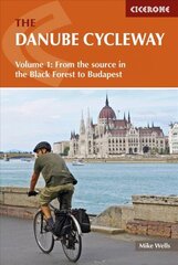 Danube Cycleway Volume 1: From the source in the Black Forest to Budapest, Volume 1 cena un informācija | Ceļojumu apraksti, ceļveži | 220.lv