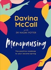 Menopausing: The Positive Roadmap to Your Second Spring cena un informācija | Pašpalīdzības grāmatas | 220.lv
