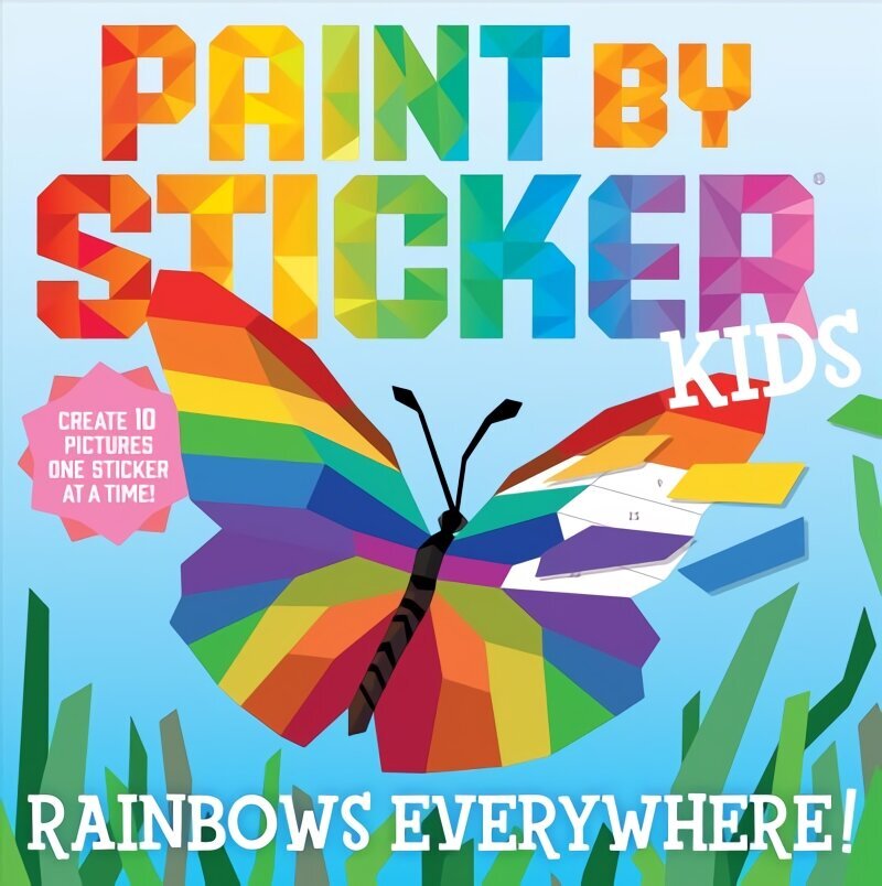 Paint by Sticker Kids: Rainbows Everywhere!: Create 10 Pictures One Sticker at a Time! цена и информация | Grāmatas pusaudžiem un jauniešiem | 220.lv