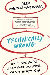 Technically Wrong: Sexist Apps, Biased Algorithms, and Other Threats of Toxic Tech цена и информация | Книги по экономике | 220.lv