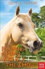 Palomino Pony Steals the Show цена и информация | Книги для подростков и молодежи | 220.lv