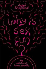 Why Is Sex Fun?: The Evolution of Human Sexuality cena un informācija | Ekonomikas grāmatas | 220.lv