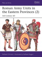 Roman Army Units in the Eastern Provinces (2): 3rd Century AD cena un informācija | Sociālo zinātņu grāmatas | 220.lv