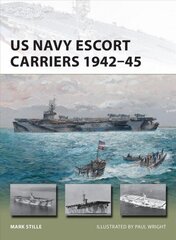 US Navy Escort Carriers 1942-45 cena un informācija | Vēstures grāmatas | 220.lv