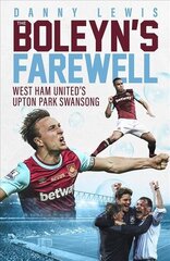 Boleyn's Farewell: West Ham United's Upton Park Swansong cena un informācija | Grāmatas par veselīgu dzīvesveidu un uzturu | 220.lv