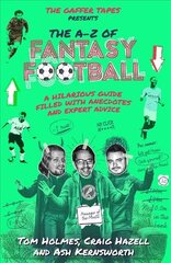 Gaffer Tapes: The A-Z of Fantasy Football цена и информация | Книги о питании и здоровом образе жизни | 220.lv