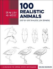 Draw Like an Artist: 100 Realistic Animals: Step-by-Step Realistic Line Drawing **A Sourcebook for Aspiring Artists and Designers, Volume 3 цена и информация | Книги о питании и здоровом образе жизни | 220.lv