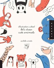 Let's Draw Cute Animals (Illustration School): Let's Draw Cute Animals cena un informācija | Grāmatas par veselīgu dzīvesveidu un uzturu | 220.lv