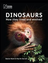 Dinosaurs: How they lived and evolved cena un informācija | Grāmatas par veselīgu dzīvesveidu un uzturu | 220.lv