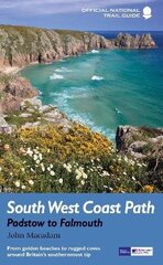South West Coast Path: Padstow to Falmouth: National Trail Guide cena un informācija | Grāmatas par veselīgu dzīvesveidu un uzturu | 220.lv