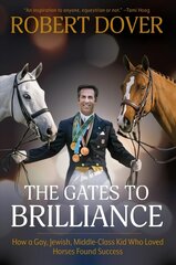 Gates To Brilliance: How a Gay, Jewish, Middle-Class Kid Who Loved Horses Found Success cena un informācija | Grāmatas par veselīgu dzīvesveidu un uzturu | 220.lv