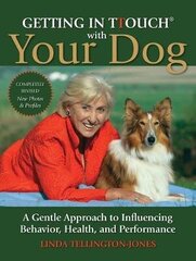 Getting in TTouch with Your Dog: A Gentle Approach to Influencing Behaviour, Health and Performance цена и информация | Книги о питании и здоровом образе жизни | 220.lv