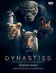 Dynasties: The Rise and Fall of Animal Families cena un informācija | Grāmatas par veselīgu dzīvesveidu un uzturu | 220.lv