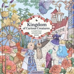 Kingdom of Curious Creatures: A Fairytale Adventure Book цена и информация | Книги о питании и здоровом образе жизни | 220.lv