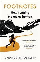 Footnotes: How Running Makes Us Human cena un informācija | Grāmatas par veselīgu dzīvesveidu un uzturu | 220.lv