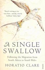 Single Swallow: Following An Epic Journey From South Africa To South Wales cena un informācija | Grāmatas par veselīgu dzīvesveidu un uzturu | 220.lv
