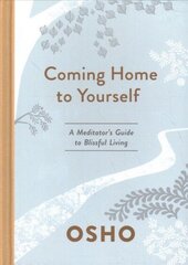 Coming Home to Yourself: A Meditator's Guide to Blissful Living cena un informācija | Pašpalīdzības grāmatas | 220.lv