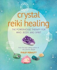 Crystal Reiki Healing: The Powerhouse Therapy for Mind, Body, and Spirit cena un informācija | Pašpalīdzības grāmatas | 220.lv