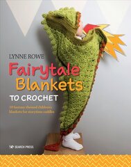 Fairytale Blankets to Crochet: 10 Fantasy-Themed Children's Blankets for Storytime Cuddles цена и информация | Книги о питании и здоровом образе жизни | 220.lv