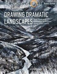 Innovative Artist: Drawing Dramatic Landscapes: New Ideas and Innovative Techniques Using Mixed Media cena un informācija | Grāmatas par veselīgu dzīvesveidu un uzturu | 220.lv