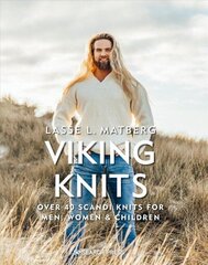 Viking Knits: Over 40 Scandi Knits for Men, Women & Children цена и информация | Книги о питании и здоровом образе жизни | 220.lv