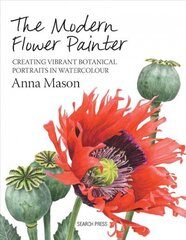 Modern Flower Painter: Creating Vibrant Botanical Portraits in Watercolour cena un informācija | Grāmatas par veselīgu dzīvesveidu un uzturu | 220.lv