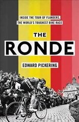 Ronde: Inside the World's Toughest Bike Race cena un informācija | Grāmatas par veselīgu dzīvesveidu un uzturu | 220.lv