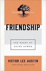 Friendship - The Heart of Being Human: The Heart of Being Human 7th edition cena un informācija | Garīgā literatūra | 220.lv