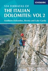 Via Ferratas of the Italian Dolomites: Vol 2: Southern Dolomites, Brenta and Lake Garda illustrated edition, v. 2, Southern, Brenta and Lake Garda cena un informācija | Ceļojumu apraksti, ceļveži | 220.lv