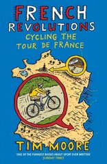 French Revolutions: Cycling the Tour de France cena un informācija | Grāmatas par veselīgu dzīvesveidu un uzturu | 220.lv