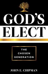 God's Elect: The Chosen Generation цена и информация | Духовная литература | 220.lv