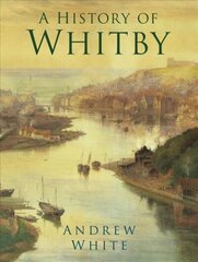 History of Whitby New edition цена и информация | Книги о питании и здоровом образе жизни | 220.lv