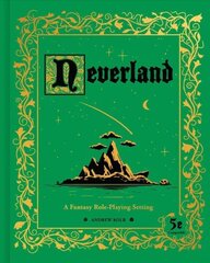 Neverland: A Fantasy Role-Playing Setting цена и информация | Книги о питании и здоровом образе жизни | 220.lv