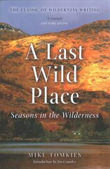 Last Wild Place: Seasons in the Wilderness cena un informācija | Grāmatas par veselīgu dzīvesveidu un uzturu | 220.lv