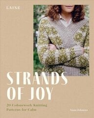 Strands of Joy: 20 Colourwork Knitting Patterns for Calm cena un informācija | Grāmatas par veselīgu dzīvesveidu un uzturu | 220.lv