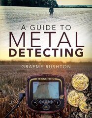 Guide to Metal Detecting cena un informācija | Grāmatas par veselīgu dzīvesveidu un uzturu | 220.lv