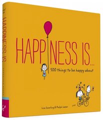 Happiness Is...: 500 things to be happy about cena un informācija | Pašpalīdzības grāmatas | 220.lv