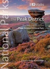 Peak District (Top 10 walks): The finest walks in the Peak District National Park цена и информация | Книги о питании и здоровом образе жизни | 220.lv