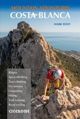 Costa Blanca Mountain Adventures: The Bernia Ridge and other multi-activity adventures cena un informācija | Ceļojumu apraksti, ceļveži | 220.lv