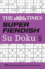 Times Super Fiendish Su Doku Book 5: 200 Challenging Puzzles from the Times edition, The Times Super Fiendish Su Doku Book 5: 200 Challenging Puzzles from the Times cena un informācija | Grāmatas par veselīgu dzīvesveidu un uzturu | 220.lv