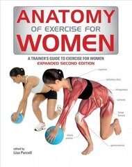 Anatomy of Exercise for Women: A Trainer's Guide to Exercise for Women 2nd edition cena un informācija | Grāmatas par veselīgu dzīvesveidu un uzturu | 220.lv