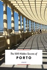 500 Hidden Secrets of Porto cena un informācija | Ceļojumu apraksti, ceļveži | 220.lv