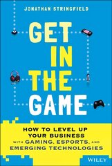Get in the Game: HOW TO LEVEL UP YOUR BUSINESS wit h GAMING, ESPORTS, AND EMERGING TECHNOLOGIES Esports Market: How to Level Up Your Business with Gaming, Esports, and Emerging Technologies цена и информация | Книги по экономике | 220.lv