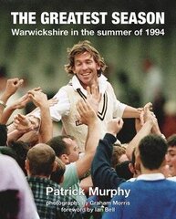 Greatest Season: Warwickshire in the summer of 1994 cena un informācija | Grāmatas par veselīgu dzīvesveidu un uzturu | 220.lv