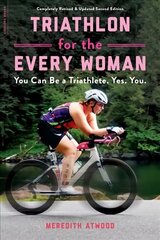 Triathlon for the Every Woman: You Can Be a Triathlete. Yes. You. cena un informācija | Pašpalīdzības grāmatas | 220.lv